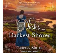Dusk's Darkest Shores (The Regency Wallflowers Series)