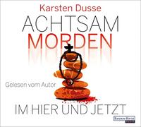 Dusse,Karsten - Achtsam Morden im Hier und Jetzt