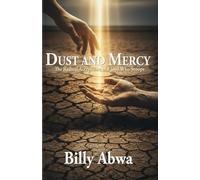 Dust and Mercy: The Radical Acceptance of a God Who Stoops