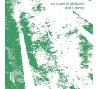 Dust & Chimes by Six Organs of Admittance (2000-12-12)