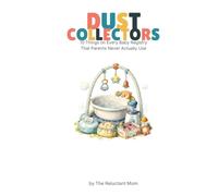 Dust Collectors: 10 Things on Every Baby Registry That Parents Never Actually Use