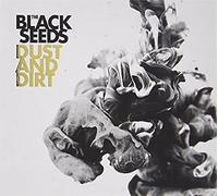 Black Seeds - Dust and Dirt