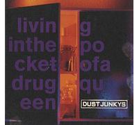 Dust Junkys - Living in The Pocket. [Import]