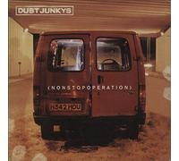DUST JUNKYS - NON STOP OPERATION 7 INCH (7" VINYL 45) UK POLYDOR 1997