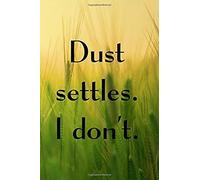 Dust Settles. I Don't.: College Ruled Notebook - With Inspirational Sayings On Each Page - Nature's Glow At Sunrise