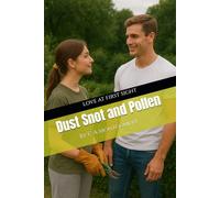 Dust Snot and Pollen: Love at First Sight