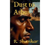 Dust to Ashes: A Novel