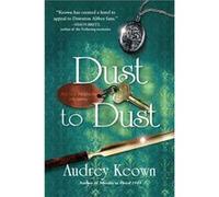 Dust to Dust by Audrey Keown Audrey Keown (Auteur)
