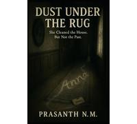 Dust Under the Rug: She Cleaned the House. But Not the Past.