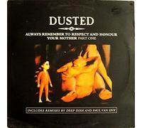 Dusted - Always Remember To Respect And Honour Your Mother - Part One