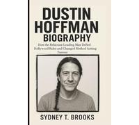 DUSTIN HOFFMAN BIOGRAPHY: How the Reluctant Leading Man Defied Hollywood Rules and Changed Method Acting Forever