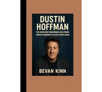 Dustin Hoffman: The Actor Who Transformed Hollywood - From Off-Broadway to Silver Screen Legend