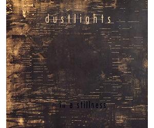 Dustlights - In a Stillness