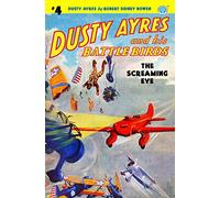 Dusty Ayres and his Battle Birds #4: The Screaming Eye