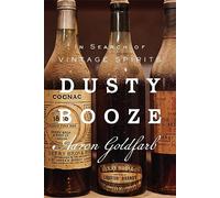 Dusty Booze: In Search of Vintage Spirits