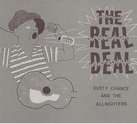 Dusty Chance & The Allnighters - CHANCE, Dusty &The Allnighters The Real Deal (2006)
