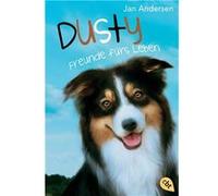 Jan Andersen Dusty - Freunde fürs Leben (Die Dusty-Reihe, Band 1) (Poche)