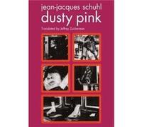 Dusty Pink by JeanJacques Schuhl Inconnu (Auteur)