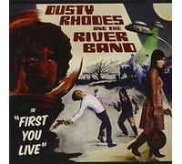 Dusty Rhodes and the Rive - First You Live [Import]