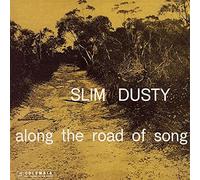 Dusty,Slim - Along The Road of Song