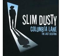 DUSTY, SLIM - Columbia Lane: Last Sessions [Import]