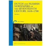 Dutch And Flemish Newspapers Of The Seventeenth Century, 1618-1700 (2 Vols.)