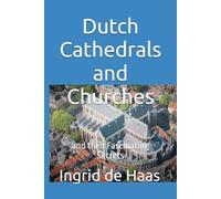 Dutch Cathedrals and Churches: and their Fascinating Secrets