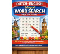 Dutch-English Bilingual Word Search Book for Adults: 60 Fun Puzzle Challenges to Learn Dutch Vocabulary with English Translations | Easy Language Learning Through Word Search Puzzles