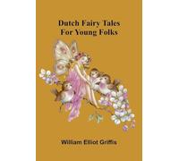 Dutch Fairy Tales for Young Folks