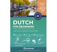 Dutch for beginners: Learn with a complete A1-course (CEFR): For self-study or classroom usage. Includes dialogues, grammar, audio, translations, and ... app. Ideal for NT2 and CNaVT preparation.