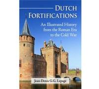 Dutch Fortifications by JeanDenis G.G. Lepage JeanDenis G.G. Lepage (Auteur)