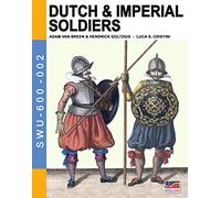 Dutch & Imperial soldiers: By Adam Van Breen & Hendrick Goltzius