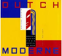 Dutch Moderne: Graphic Design from deStijl to Deco