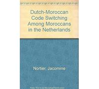 Dutch-Moroccan Code Switching Among Maroccans In The Netherlands