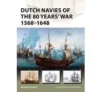 Dutch Navies of the 80 Years' War 1568-1648