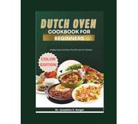 Dutch oven cookbook for beginners: Healthy Quick and Easy One-Pot Cast Iron Recipes