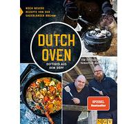 Dutch Oven – Deftiges aus dem Dopf: Noch neuere Rezepte von der Sauerländer BBCrew – Relié
