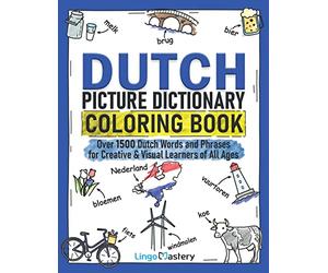 Dutch Picture Dictionary Coloring Book: Over 1500 Dutch Words and Phrases for Creative & Visual Learners of All Ages