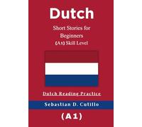 Dutch Short Stories for Beginners (A1) Skill Level - Dutch Reading Practice