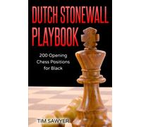 Dutch Stonewall Playbook: 200 Opening Chess Positions for Black