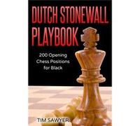 Dutch Stonewall Playbook 200 Opening Chess Positions for Black - Tim Sawyer - Amazon Digital Services LLC KDP - Livre en Anglais Tim SawyerTim Sawyer (Auteur)
