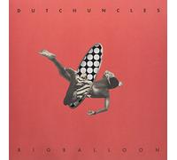 Dutch Uncles - Big Balloon [Import]