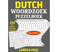 DUTCH WOORDZOEK PUZZELBOEK VOLUME 3: Train je hersenen met 100 uitdagende breinbrekers voor volwassenen (Nederlandse editie)