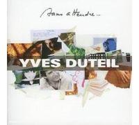 Duteil, Yves - Sans Attendre