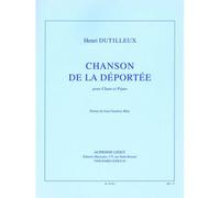 DUTILLEUX HENRI - CHANSON DE LA DEPORTEE - CHANT, PIANO