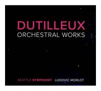 Dutilleux: Orchestral Works