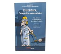 Dutroux, L'enquête assassinée Révélation d'un gendarme écarté de l'enquête