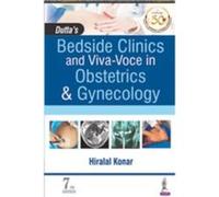 Duttas Bedside Clinics and VivaVoce in Obstetrics Gynecology by Hiralal Konar Hiralal Konar (Auteur)