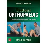 Dutton's Orthopaedic: Examination, Evaluation and Intervention