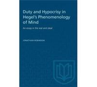 Duty and Hypocrisy in Hegels Phenomenology of Mind by Jonathan Robinson Jonathan Robinson (Auteur)